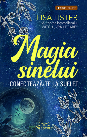 Carte Magia Sinelui. Conecteaza-te la suflet editura Prestige