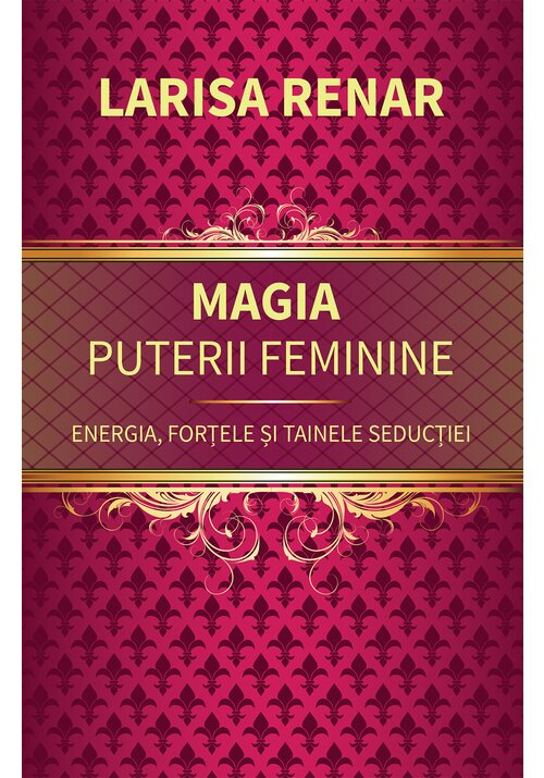 Carte Magia puterii feminine editura IDEEA EUROPEANA