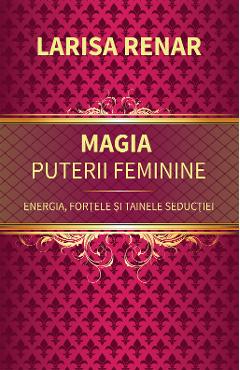 Carte Magia puterii feminine. Energia