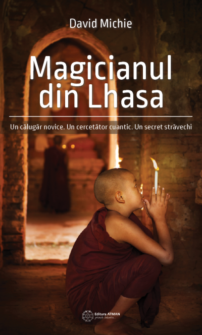 Carte Magicianul din Lhasa autor David Michie editura Atman