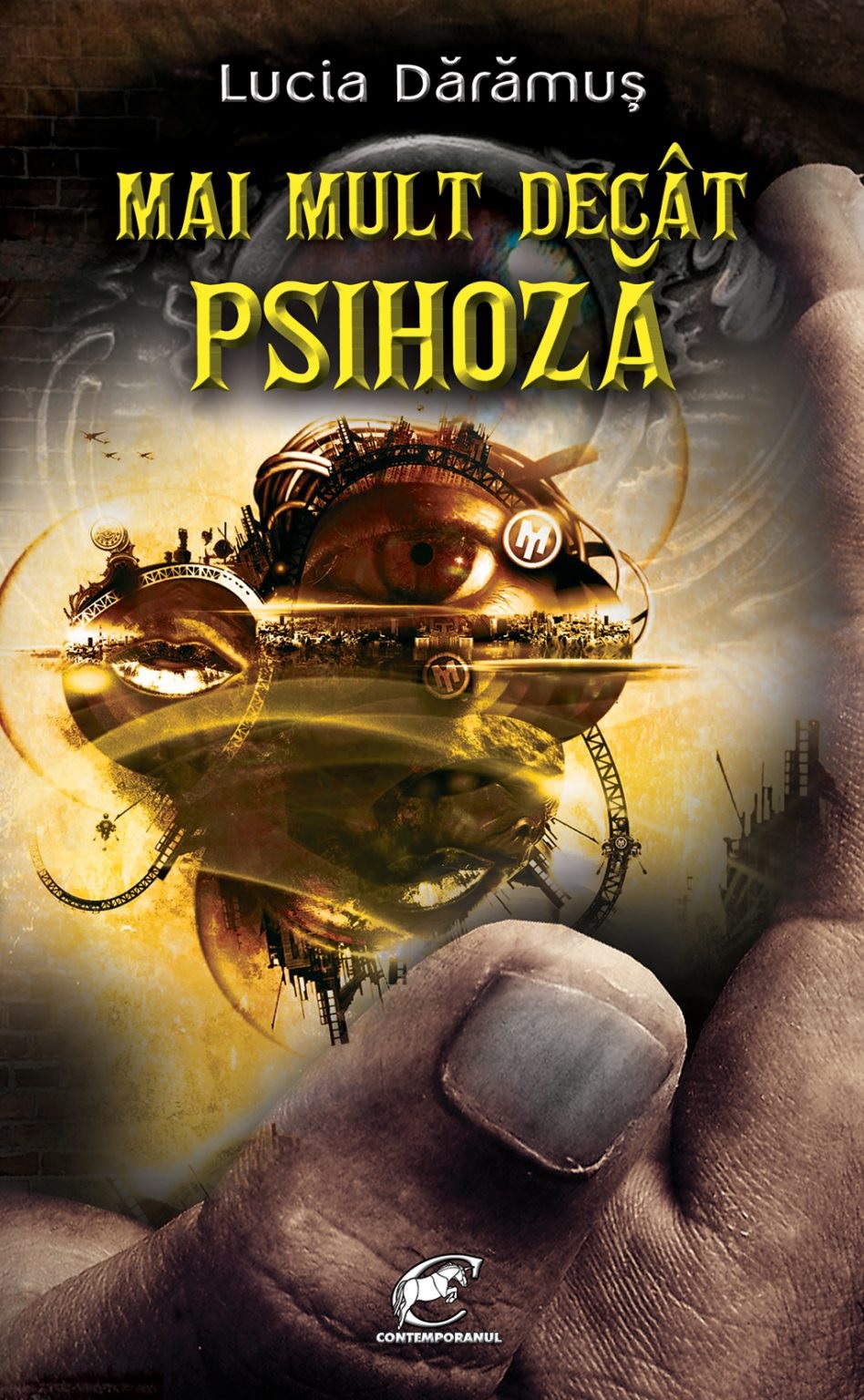 Carte Mai mult decat o psihoza autor Lucia Daramus editura Contemporanul