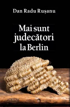 Carte Mai sunt judecatori la Berlin/Dan Radu Ruseanu editura RAO
