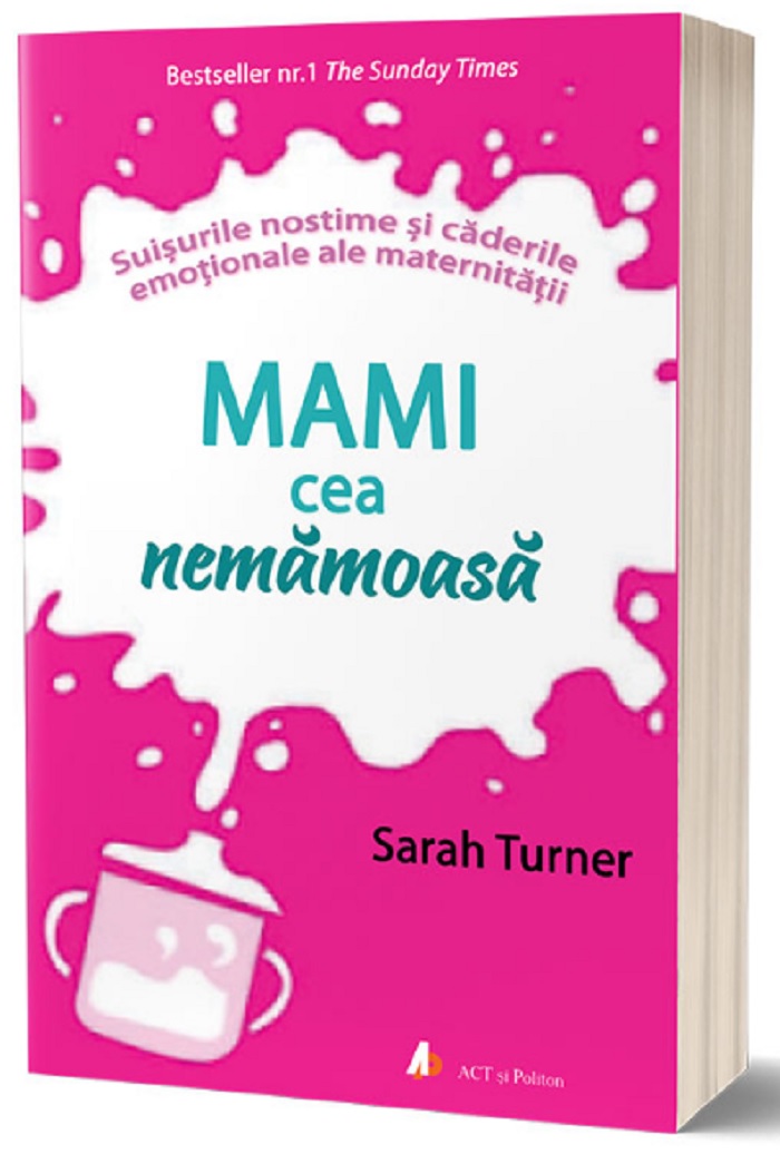 Carte Mami cea nemamoasa autor Sarah Turner editura ACT si Politon