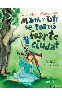 Carte Mami si tati se poarta foarte ciudat - Ioana Chicet-Macoveiciuc editura Ioana Chicet-Macoveiciuc