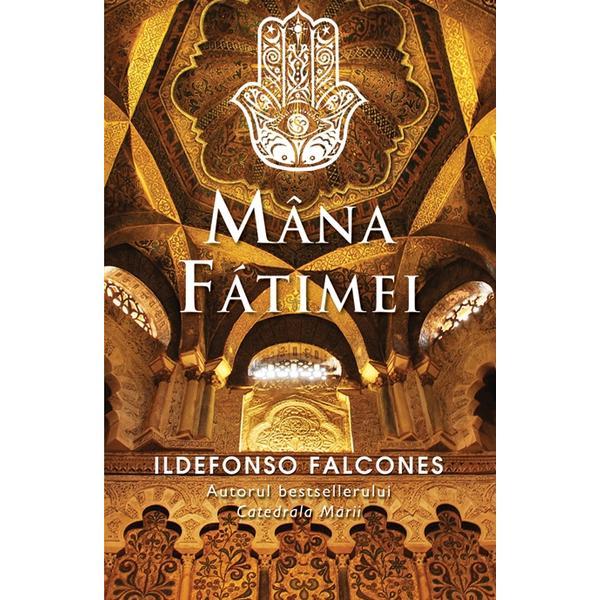 Carte Mana Fatimei - Ildefonso Falcones