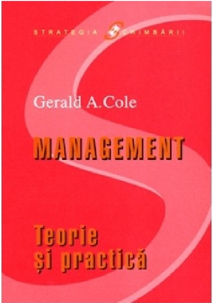 Carte Management. Teorie si practica autor Gerald A. Cole editura Stiinta