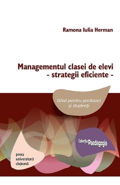 Carte Managementul clasei de elevi - strategii eficiente Ed.2 - Ramona Iulia Herman editura Ramona Iulia Herman
