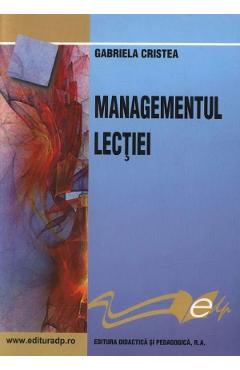 Carte Managementul lectiei - Gabriela Cristea editura Gabriela Cristea