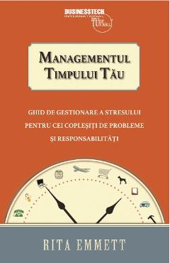 Carte Managementul timpului tau - Rita Emmett editura Rita Emmett