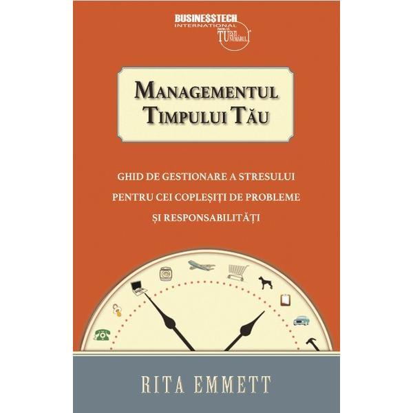 Carte Managementul timpului tau - Rita Emmett