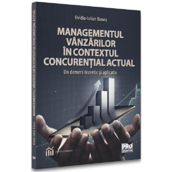 Carte Managementul vanzarilor in contextul concurential actual - Ovidiu-Iulian Bunea