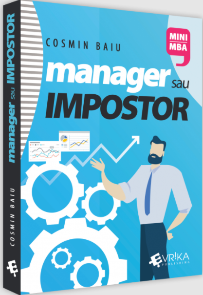 Carte Manager sau impostor autor Cosmin Baiu editura Evrika Publishing