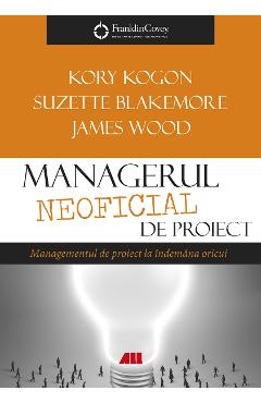 Carte Managerul neoficial de proiect - Kory Kogon