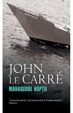 Carte Managerul noptii - John Le Carre editura John Le Carre
