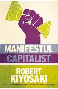 Carte Manifestul capitalist - Robert Kiyosaki editura Robert Kiyosaki