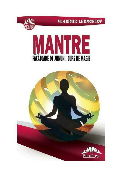 Carte Mantre facatoare de minuni. Curs de magie editura IDEEA EUROPEANA