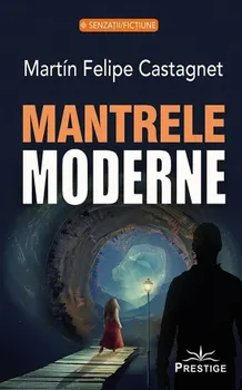Carte Mantrele moderne/Martin Felipe Castagnet editura Prestige