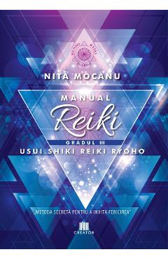 Carte Manual Reiki. Gradul 3 - Nita Mocanu editura Nita Mocanu
