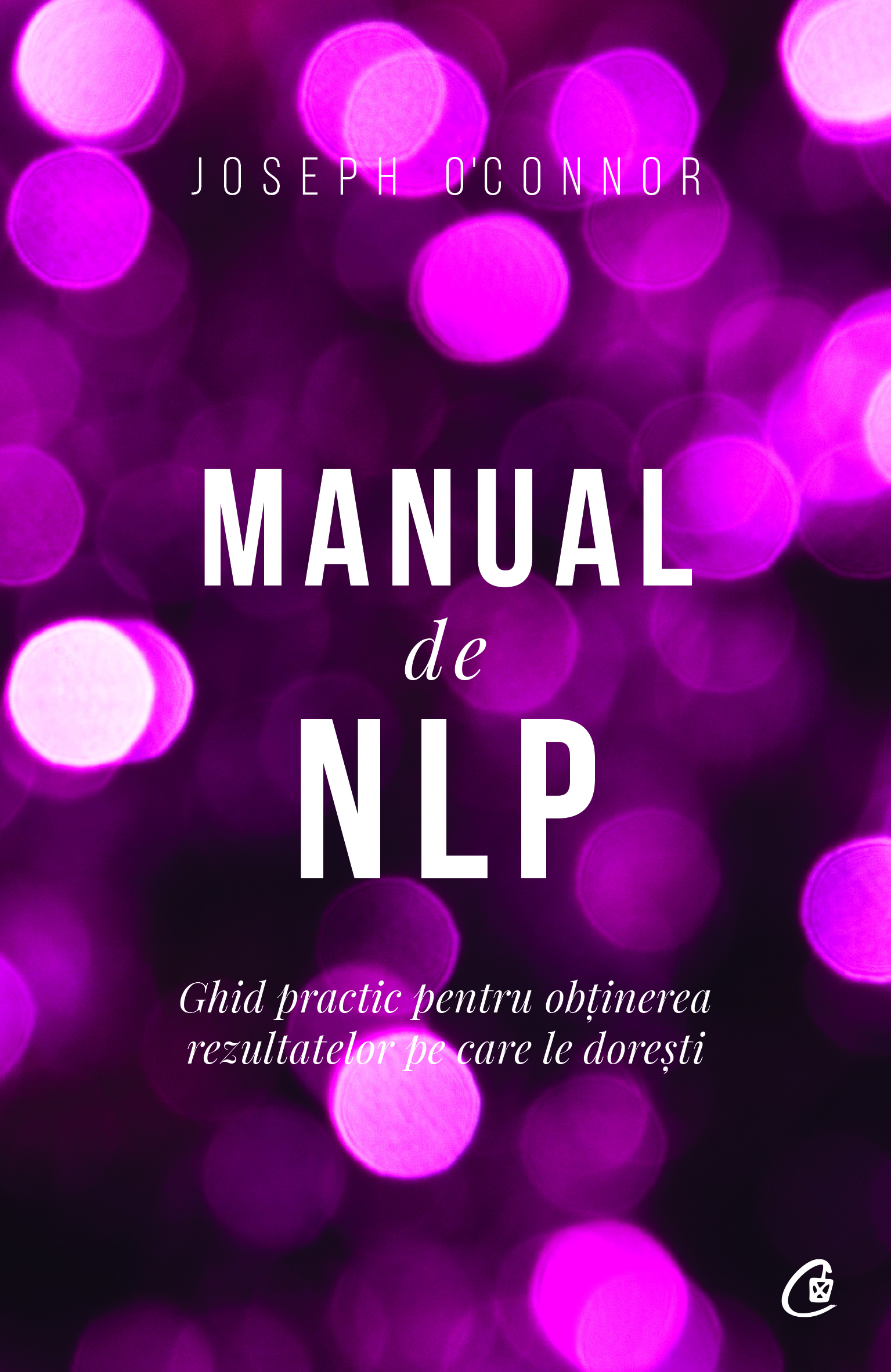 Carte Manual de NLP autor Joseph O'Connor editura Curtea Veche Publishing