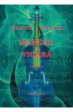 Carte Manual de Vioara Vol. 2 - Geanta Manoliu editura Geanta Manoliu