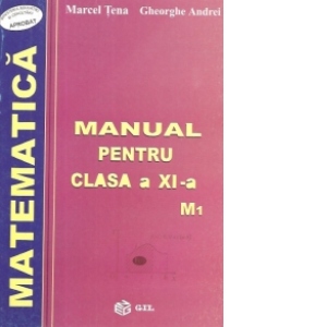 Carte Manual de matematica (clasa a XI-a) (M1)