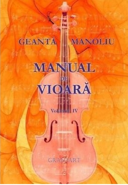 Carte Manual de vioara. Volumul IV autor Ionel Geanta