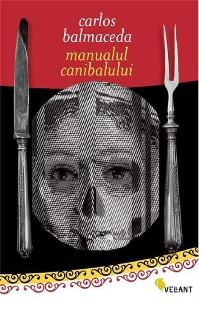 Carte Manualul canibalului autor Carlos Balmaceda editura Vellant