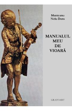 Carte Manualul meu de vioara - N.D. Munteanu editura N.D. Munteanu