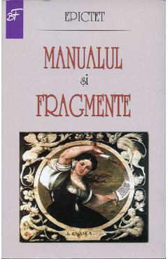 Carte Manualul si fragmente - Epictet editura Epictet
