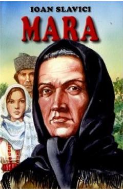 Carte Mara - Ioan Slavici editura Ioan Slavici