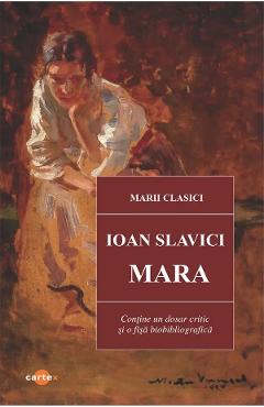 Carte Mara - Ioan Slavici editura Ioan Slavici