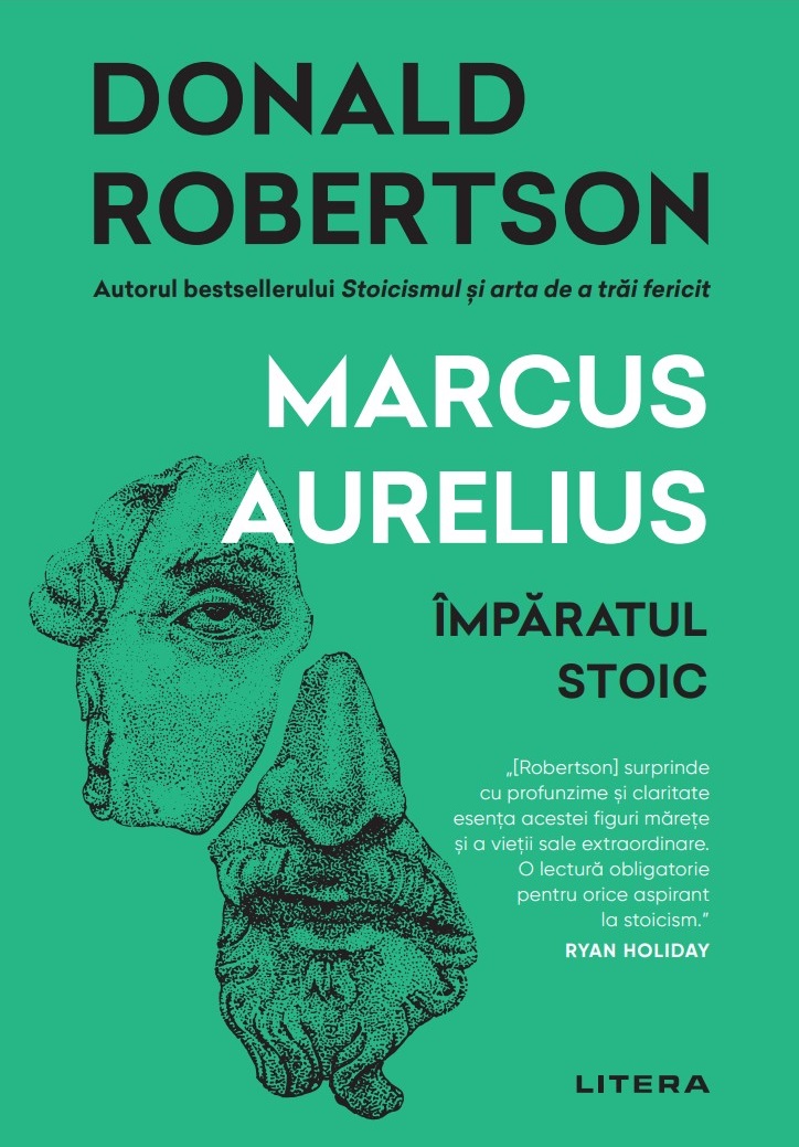 Carte Marcus Aurelius. Imparatul stoic editura Litera