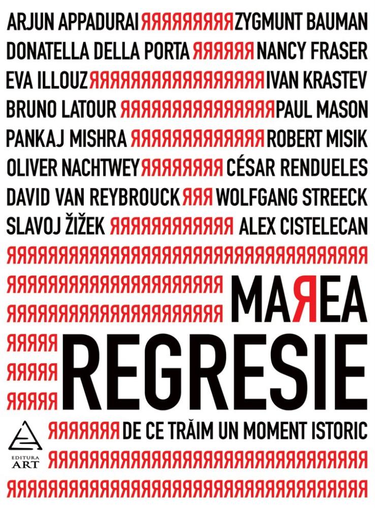 Carte Marea Regresie:De ce Traim un moment istoric editura Grupul Art