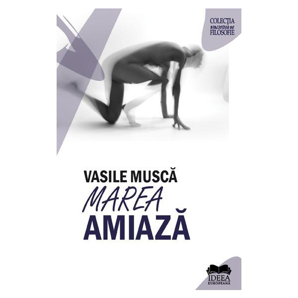 Carte Marea amiaza - Vasile Musca