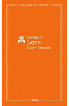 Carte Marele Gatsby - F. Scott Fitzgerald editura F. Scott Fitzgerald