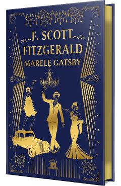 Carte Marele Gatsby - F. Scott Fitzgerald editura F. Scott Fitzgerald