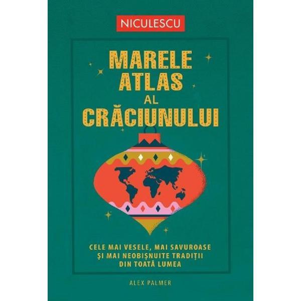 Carte Marele atlas al Craciunului - Alex Palmer