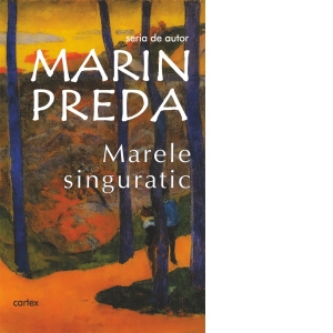 Carte Marele singuratic Autor Marin Preda