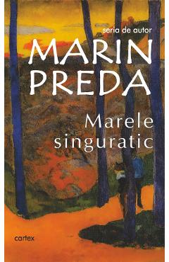 Carte Marele singuratic - Marin Preda editura Marin Preda