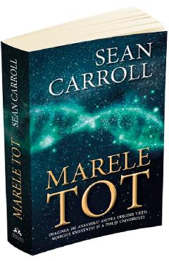 Carte Marele tot - Sean Carroll editura Sean Carroll