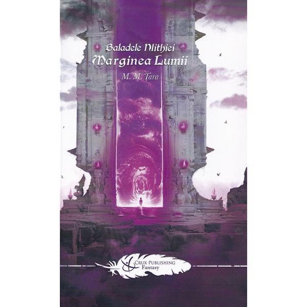 Carte Marginea Lumii. Seria Baladele Nlithiei Vol.5 - Mircea M. Tara