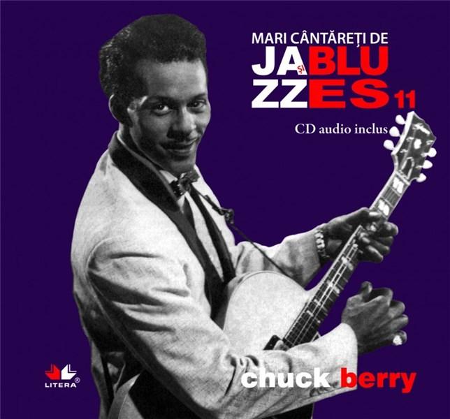 Carte Mari cantareti de Jazz si Blues - Chuck Berry (Vol. 11)   editura Litera
