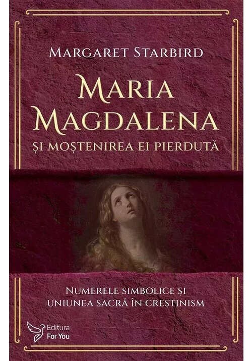 Carte Maria Magdalena si mostenirea ei pierduta editura For You