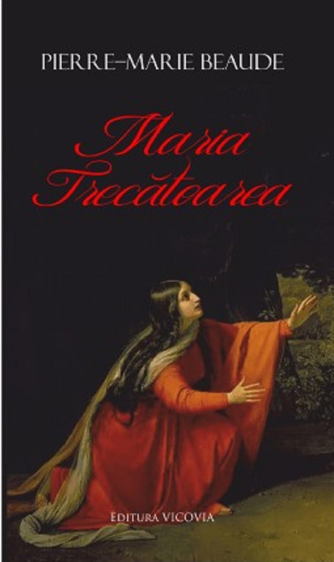 Carte Maria Trecatoarea autor Pierre-Marie Beaude editura Vicovia