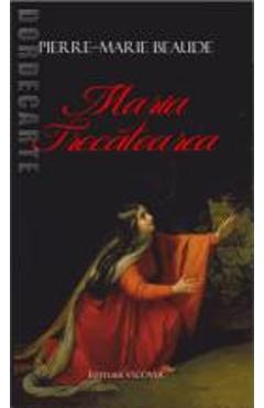 Carte Maria Trecatoarea - Pierre-Marie Beaude editura Pierre Marie Beaude