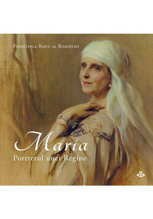 Carte Maria. Portretul unei regine editura Curtea Veche