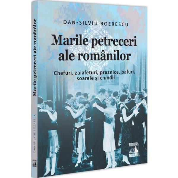 Carte Marile petreceri ale romanilor. Chefuri
