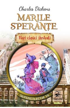 Carte Marile sperante - Charles Dickens editura Charles Dickens