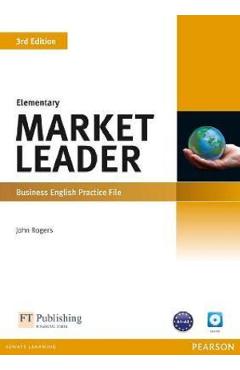 Carte Market Leader 3rd Edition Elementary Business English Practice File - John Rogers editura John Rogers
