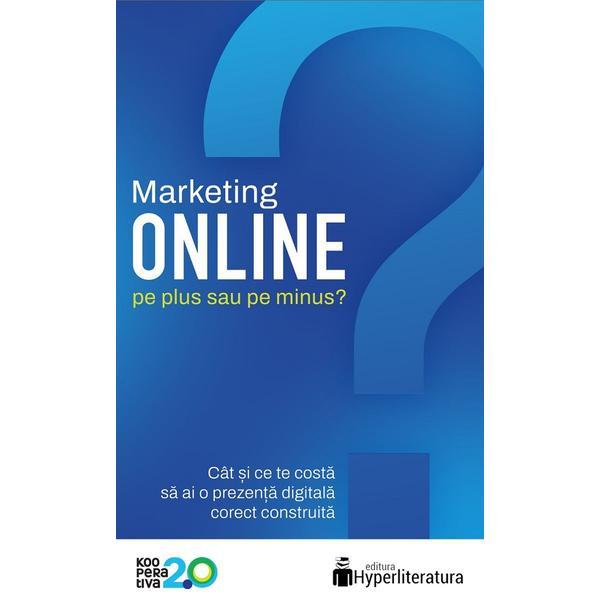 Carte Marketing online: Pe plus sau pe minus? - Cristian China-Birta